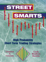 Street Smarts – High Probability Short Term Trading Strategies